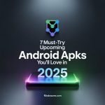 Upcoming Android APKs